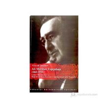 ALI MERDAN TOPÇUBAŞI (1865-1934) LIDER BIR AYDIN VE BAĞIMSIZ AZERBAYCA - VÜGAR İMANOV