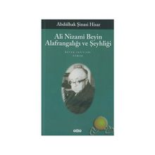 Ali Nizami Bey'in Alafrangalığı ve Şeyhliği - Abdulhak Şinasi Hisar