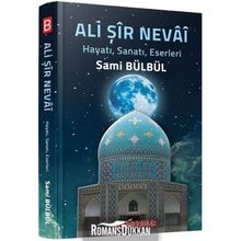 Ali Şir Nevai Hayatı Sanatı Eserleri - Sami Bülbül