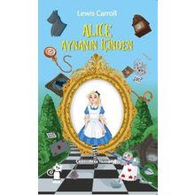 Alice Aynanın İçinden - Emma Chichester Clark