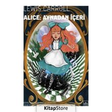 Alice Harikalar Diyarında ve Aynadan İçeri - Lewis Carroll