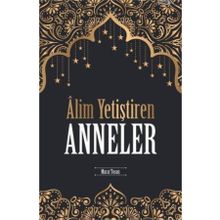 Alim Yetiştiren Anneler - Murat Tosun