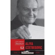 Aliya İzzetbegoviç-Çağa İz Bırakan Önderler - Mahmut Hakkı Akın