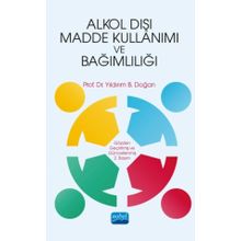 Alkol Dışı Madde Kullanımı ve Bağımlılığı - Yıldırım B. Doğan