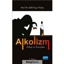 Alkolizm Sebep ve Sonuçları - Salih Yaşar Özden