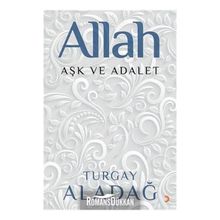 Allah Aşk ve Adalet - Turgay Aladağ