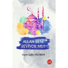 Allah Beni Seviyor Mu? - Asım Salih Yıldırım