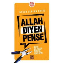 Allah Diyen Pense: Haydi Ateyizler Bunu da Açıklayın! - Harun Serkan Aktaş