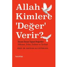 Allah Kimlere ’Değer’ Verir? - Bayram Ali Çetinkaya