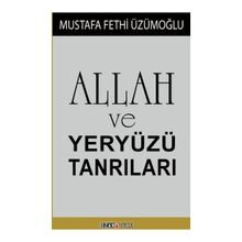 Allah ve Yeryüzü Tanrıları - Mustafa Fethi Üzümoğlu