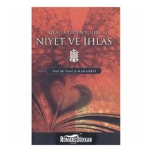 ALLAH'A GIDEN YOLDA NIYET VE İHLAS - YUSUF EL-KARADAVÎ
