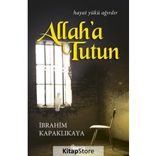 Allah’a Tutun - İbrahim Kapaklıkaya