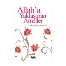 ALLAH'A YAKLAŞTIRAN AMELLER - MUHAMMED DIHAMI
