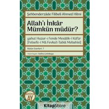 Allah'ı İnkar Mümkün müdür? - Şehbenderzade Filibeli Ahmed Hilmi