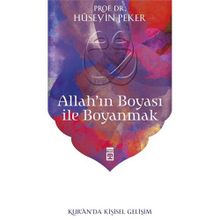 ALLAH'IN BOYASIYLA BOYANMAK KUR'AN'DA KIŞISEL GELIŞIM - HÜSEYIN PEKER