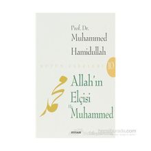 ALLAH'IN ELÇİSİ HZ. MUHAMMED - MUHAMMED HAMIDULLAH