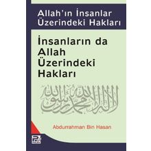 Allah’ın İnsanlar Üzerindeki Hakları İnsanlarında Allah Üzerindeki Hakları - Abdurrahman b. Hasan