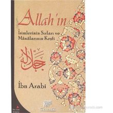 ALLAH'IN İSİMLERİNİN SIRLARI VE MANALARININ KEŞFİ - MUHYIDDIN İBN ARABI