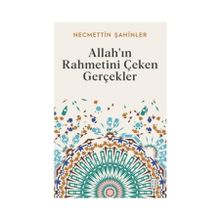 Allah’ın Rahmetini Çeken Gerçekler Ketebe Yayınları