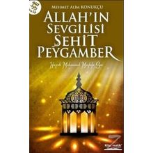 Allah'ın Sevgilisi Şehit Peygamber / Mehmet Alim Konukçu
