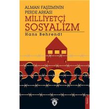 Alman Faşizminin Perde Arkası Milliyetçi Sosyalizm - Hans Behrendt