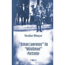 Alman Lawrence ile Müslüman - Portreler - Serdar Dinçer