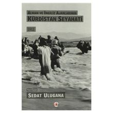 Alman ve İngiliz Ajanlarının Kürdistan Seyahati - Sedat Ulugana