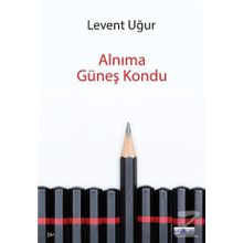 Alnıma Güneş Kondu - Levent Uğur