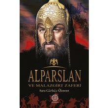 Alparslan Ve Malazgirt Zaferi Sara Gürbüz