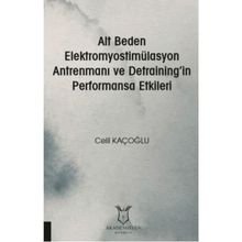 Alt Beden Elektromyostimülasyon Antrenmanı ve Detraining`in Performansa Etkileri Akademisyen Kitabevi