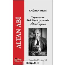 Altan Abi, Yaşamıyla Ve Türk Siyasi Hayatında Altan Öymen - Çağhan Uyar
