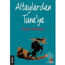 Altaylardan Tuna’ya - İsmail Türkmen