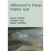 Althusser’e Karşı Marks İçin - Ernest Mandel Denise Avenas Daniel Bensaid Jean-Marie Brohm Alain Brossat Catherine Colliot-Thelene Michael Löwy Jean-Marie Piron Jean-Marie Vincent
