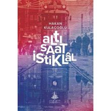 Altı Saat İstiklal - Hakan Kulaçoğlu