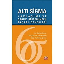 Alti Sigma Yaklaşımı ve Sağlık Sektöründen Başarı Örnekleri Nobel Bilimsel Eserler