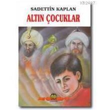 ALTIN ÇOCUKLAR - SADETTIN KAPLAN