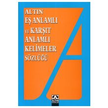Altın Eş Anlamlı ve Karşıt Anlamlı Kelimeler Sözlüğü - Emine Kandemir