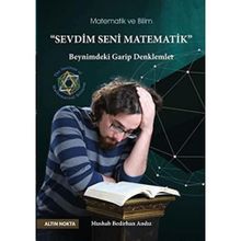 Altın Nokta Sevdim Seni Matematik ''Beynimdeki Garip Denklemler'' - Mushab Bedirhan Andız