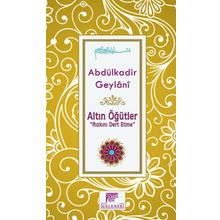 Altın Öğütler ''Rızkını Dert Etme'' - Abdülkadir Geylani