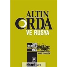 ALTIN ORDA VE RUSYA RUSYA ÜZERİNDEKİ TÜRK - TATAR ETKISI - İLYAS KAMALOV
