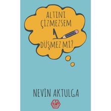 Altını Çizmezsem 1 Düşmez mi? - Nevin Aktulga - Atayurt Yayınları