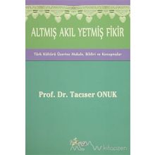 Altmış Akıl Yetmiş Fikir - Tacıser Onuk