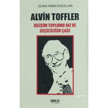 Alvin Toffler Bilişim Toplumu Hız ve Geçiciliğin Çağı - Sevra Fırıncıoğulları