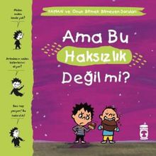 Ama Bu Haksızlık Değil Mi - Yaman Ve Onun Bitmek Bilmeyen Soruları - Gwenaelle Boulet