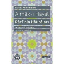 A'mak-ı Hayal Raci'nin Hatıraları - Filibeli Ahmet Hilmi