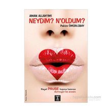 Aman Allah’ım! Neydim? N’oldum? - Pakize Ömürlübay