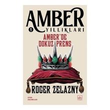 Amber'de Dokuz Prens - Amber Yıllıkları 1 - Roger Zelazny