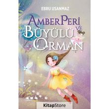 Amberperi ve Büyülü Orman - Ebru Usanmaz