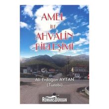 Amel İle Ahvalin Birleşimi - Ali Erdoğan Aytan