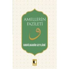 Amellerin Fazileti - Gavs-ı Azam Seyyid Abdülkadir Geylani